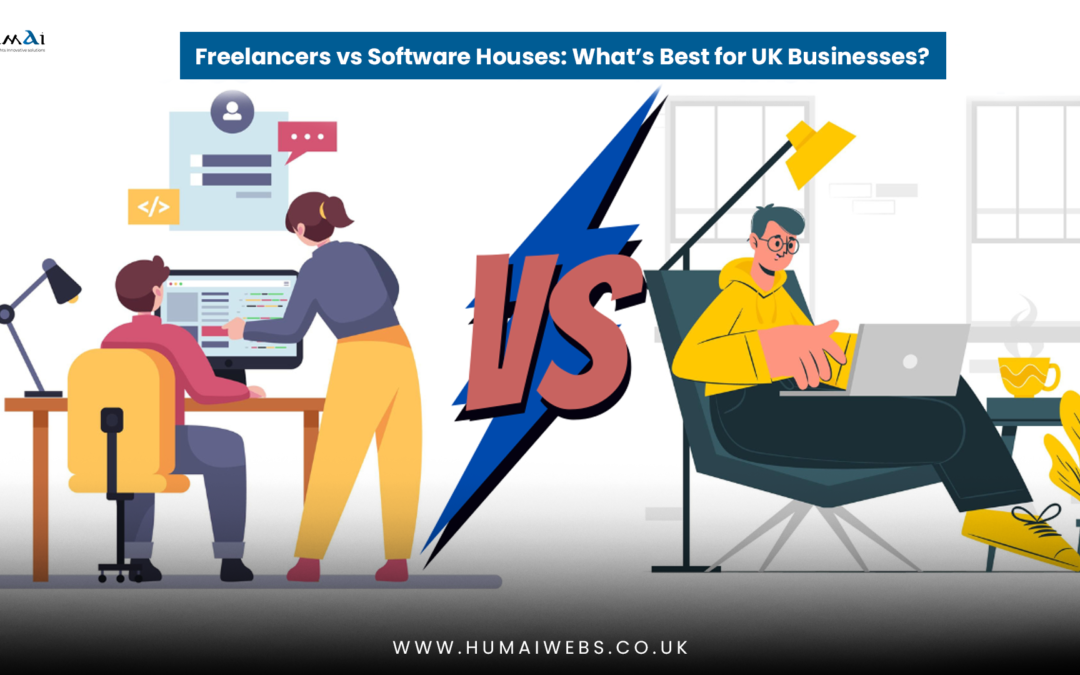 Freelancers vs Software Houses: What’s Best for UK Businesses?